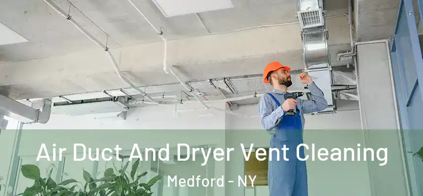 Air Duct And Dryer Vent Cleaning Medford - NY