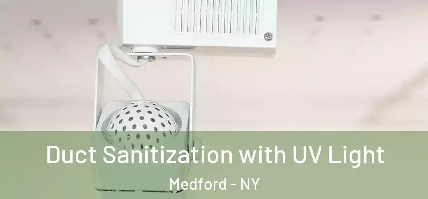  Duct Sanitization with UV Light Medford - NY
