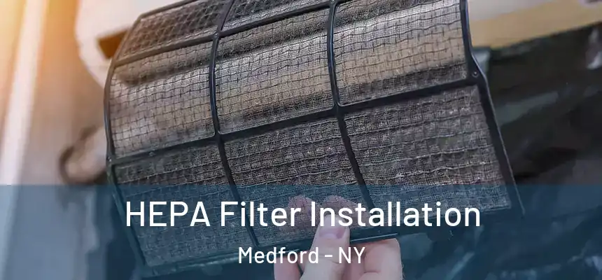  HEPA Filter Installation Medford - NY