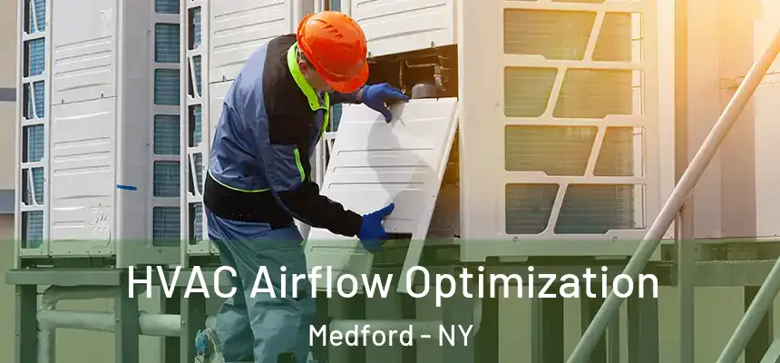  HVAC Airflow Optimization Medford - NY