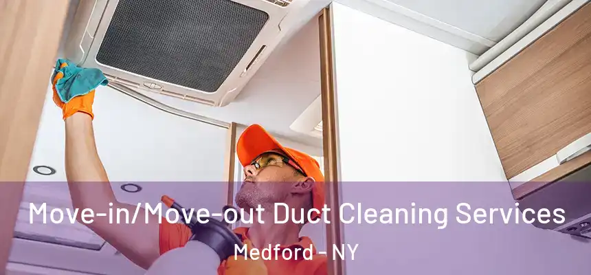  Move-in/Move-out Duct Cleaning Services Medford - NY