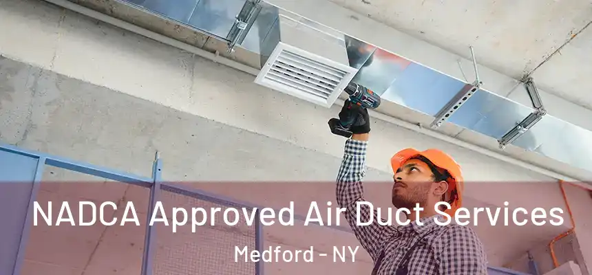  NADCA Approved Air Duct Services Medford - NY