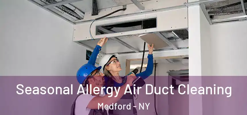  Seasonal Allergy Air Duct Cleaning Medford - NY